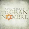 Paul Wilbur - Tu Gran Nombre