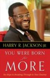 Harry R Jackson, Jr - You Were Born For More