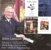 John Larsson - John Larsson Plays Vol 4: White Rose, Man - Mark II!, Son Of Man, The Meeting!