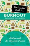 Andrew & Elizabeth Procter - The Essential Guide To Burnout