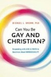 Michael L Brown - Can You Be Gay And Christian?