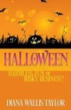 Diana Wallis Taylor - Halloween: Harmless Fun Or Risky Business?