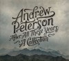 Andrew Peterson - After All These Years: A Collection