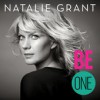 Natalie Grant - Be One (Deluxe Edition)