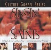 Bill & Gloria Gaither and Their Homecoming Friends - Singin' With The Saints