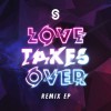 Soul Survivor - Love Takes Over: The Remixes
