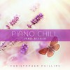 Christopher Phillips - Piano Chill: Songs Of Faith
