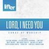 Various - Lord I Need You - Songs Of Worship