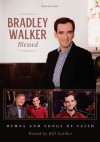 Bradley Walker - Blessed: Hymns And Songs Of Faith