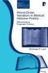 Nicholas P Lunn - Word-order Variation in Biblical Hebrew Poetry