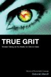 Deborah Meroff - True Grit: Women Taking on the World, for God's Sake
