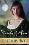 Liz Curtis Higgs - Fair Is the Rose