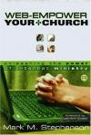 Mark Stephenson - Web-empower Your Church: Unleashing the Power of Internet Ministry