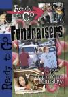 Ready-to-go Fundraisers: 50 Ways to Fund Your Ministry