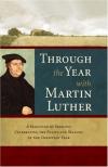 Through the Year with Martin Luther: A Selection of Sermons Celebrating the Feasts and Seasons of the Christian Year