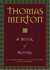 Thomas Merton - A Book of Hours