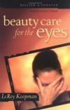 LeRoy Koopman - Beauty Care for the Eyes: Includes Leader's Guide