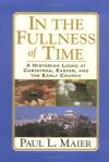 Paul Maier - In the Fullness of Time