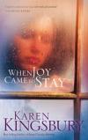 Karen Kingsbury - When Joy Came to Stay