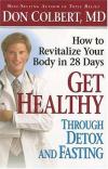 Don Colbert - Get Healthy Through Detox and Fasting: How to Revitalize Your Body in 28 Days