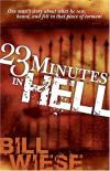 Bill Wiese - 23 Minutes in Hell: One Man's Story of What He Saw, Heard and Felt in That Place of Torment