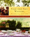 Barbara Smith - Food That Says Welcome: Simple Recipies to Spark the Spirit of Hospitality