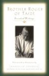 Fidanzio, Marcello - Brother Roger of Taize: Essential Writings (Modern Spiritual Masters)
