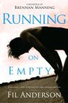 Fil Anderson - Running on Empty: Contemplative Spirituality for Overachievers