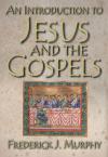 F Murphy - An Introduction to Jesus and the Gospels