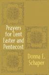 Donna Schaper - Prayers for Lent, Easter and Pentecost