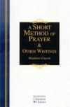Jeanne Marie Guyon - A Short Method of Prayer and Other Writings