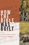 Charles Merrill Smith - How the Bible Was Built