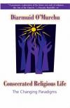 Diarmuid O'Murchu - Consecrated Religious Life: The Changing Paradigms