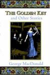 George MacDonald - The Golden Key And Other Stories