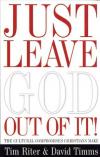 Riter & Timms - Just Leave God Out of It: Cultural Compromises We Make