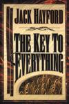 Jack Hayford - The Key to Everything