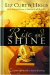Liz Curtis Higgs - Rise and Shine