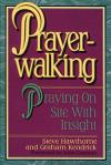 Steve Hawthorne - Prayer-Walking: Praying On-Site with Insight