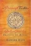 Edward Hays - The Passionate Troubadour: A Medieval Novel About Francis of Assisi