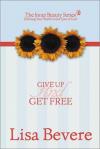 Lisa Bevere - Give Up and Get Free