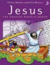 Elrose Hunter - Jesus: The Amazing Miracle Maker