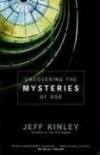 Jeff Kinley - Uncovering the Mysteries of God
