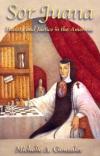 Michelle A. Gonzalez - Sor Juana: Beauty and Justice in the Americas