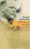 Dietrich Bonhoeffer - Reflections on the Bible