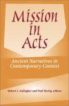 Robert L. Gallagher, Paul Hertig - Mission in Acts: Ancient Narratives in Contemporary Context