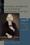Hughes Oliphant Old - The Reading and Preaching of the Scriptures in the Worship of the Christian Church