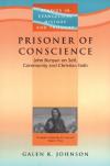 Galen K Johnson - Prisoner of Conscience: John Bunyan on Self, Community, and Christian Faith (Studies in Christian History and Thought)