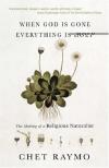 Chet Raymo - When God is Gone, Everything is Holy