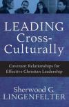 Sherwood G Lingenfelter - Leading Cross-Culturally