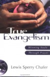 Lewis Sperry Chafer - True Evangelism